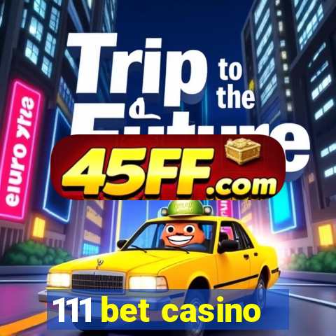 111 bet casino